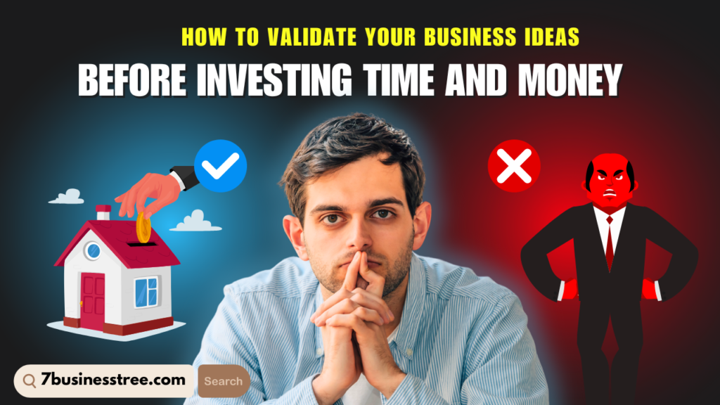 How to Validate Your Business Idea Before Investing Time and Money