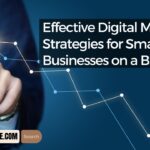 Effective Digital Marketing Strategies for Small Businesses on a Budget