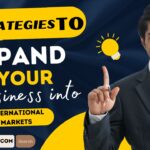 Strategies to Expand Your Business into International Markets