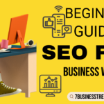 Beginner’s Guide to SEO for Business Websites