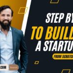 Step-by-Step Guide to Building a Startup from Scratch