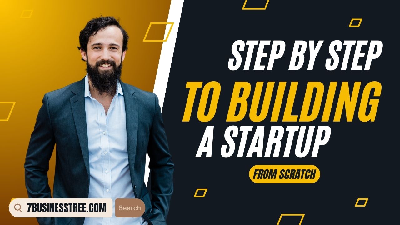 Step-by-Step Guide to Building a Startup from Scratch